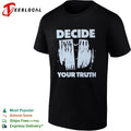 Decide your truth shirt