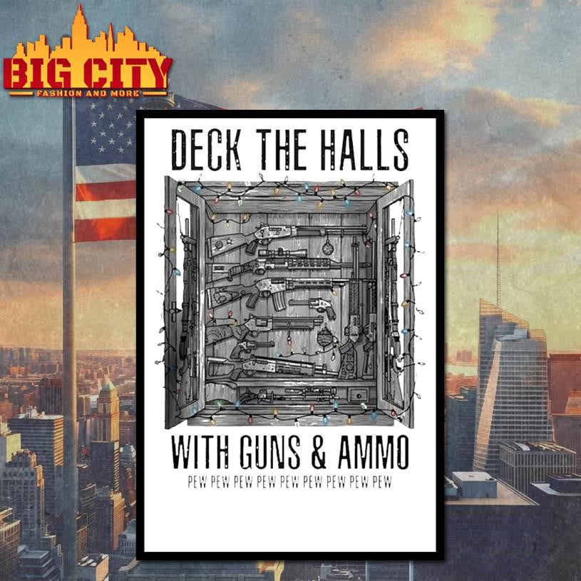 Deck The Halls With Guns And Ammo Pew Pew Pew Pew Pew Shirt