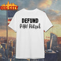 Defund Paw Patrol white shirt
