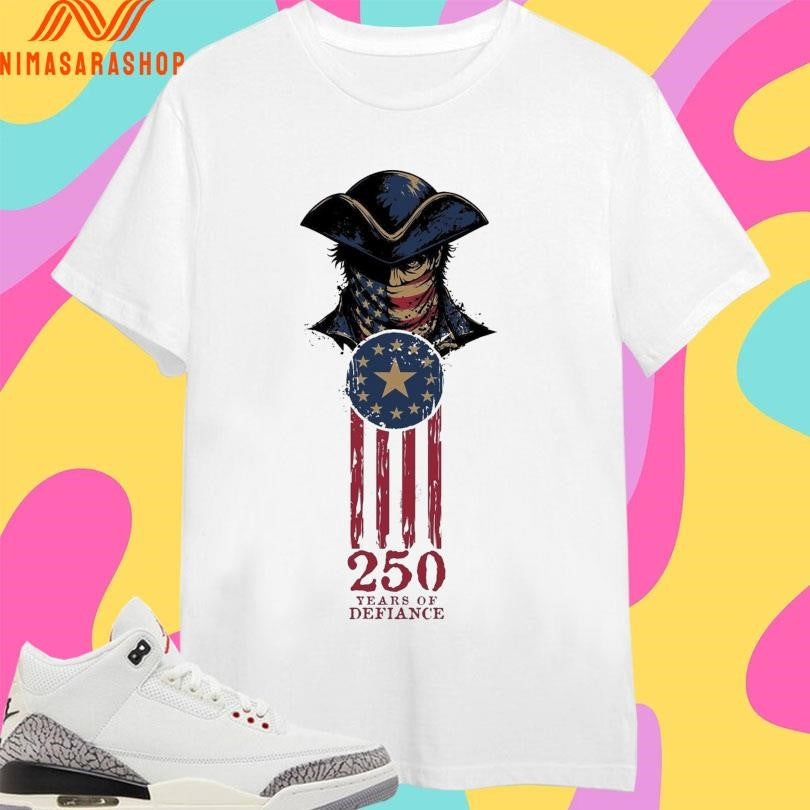 Defy 250 Years Of Defiance Shirts