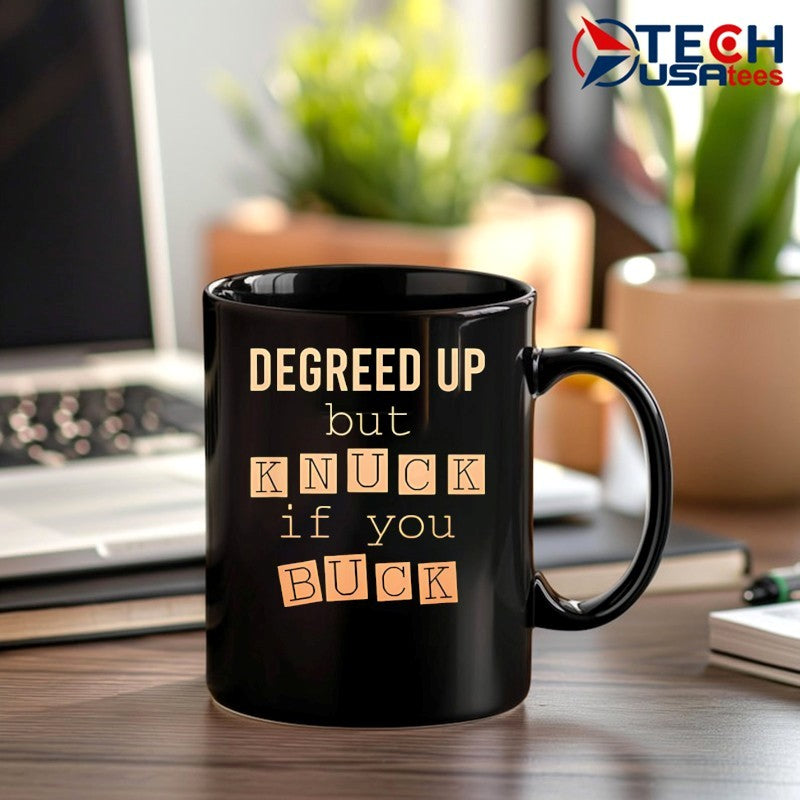 Degreed up but knuck if you buck shirt