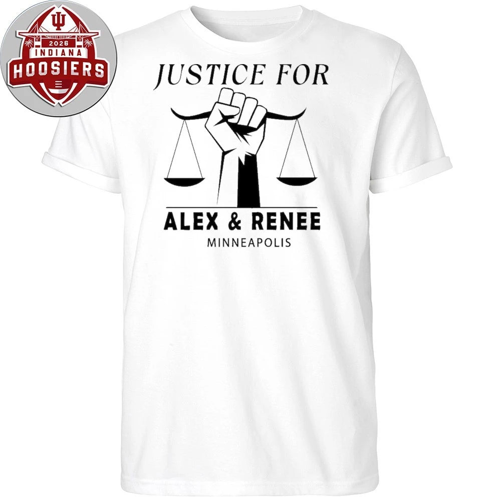 Demanding justice for Alex Pretti and Renee Nicole Good in Minneapolis ICE shot and killed him on January 24, 2026 Shirt