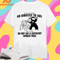 Democracy Manifest Go Directly To Jail Do Not Eat A Succulent Chinese Meal Shirts