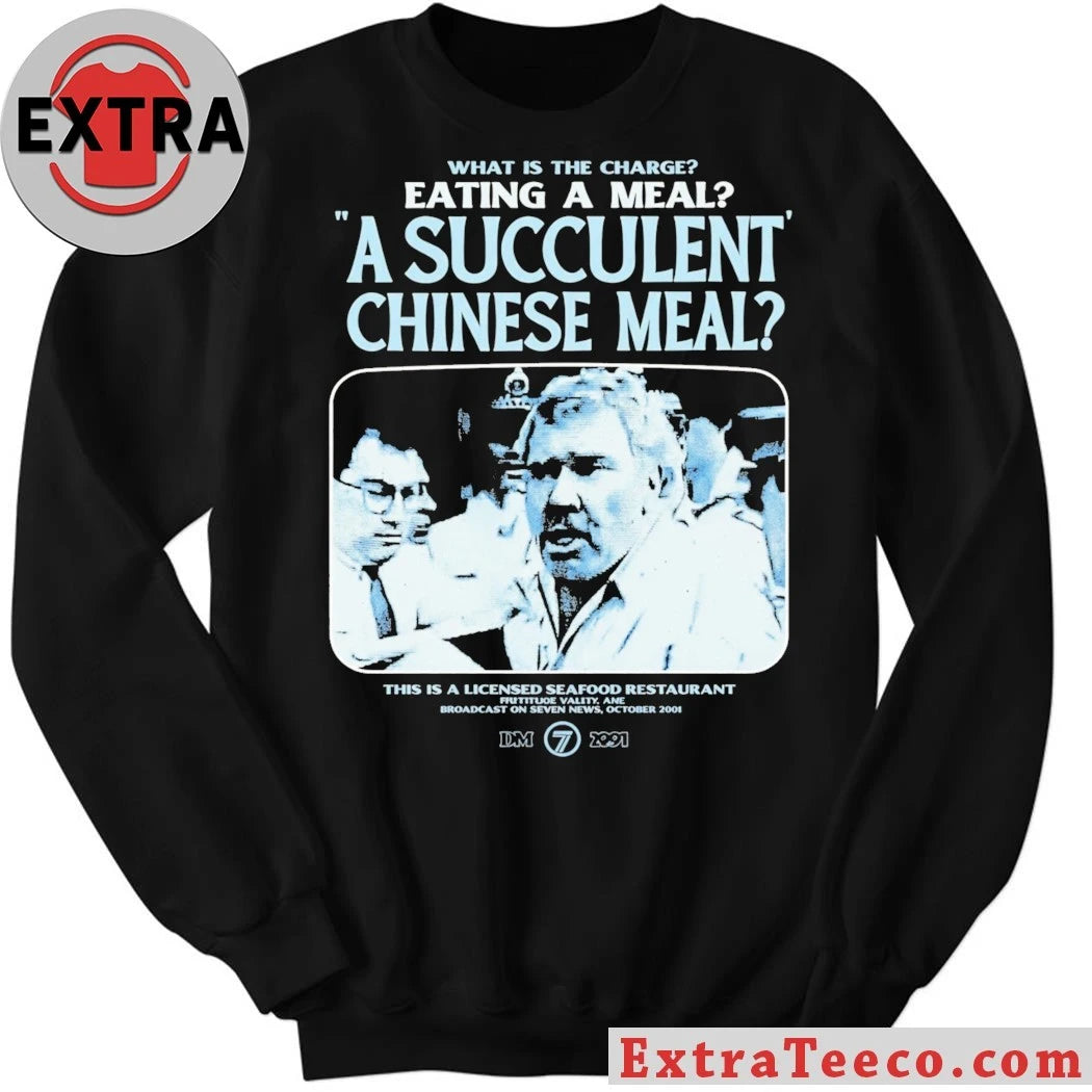 Democracy Manifest What Is The Charge Eating A Meal A Succulent Chinese Meal Shirt