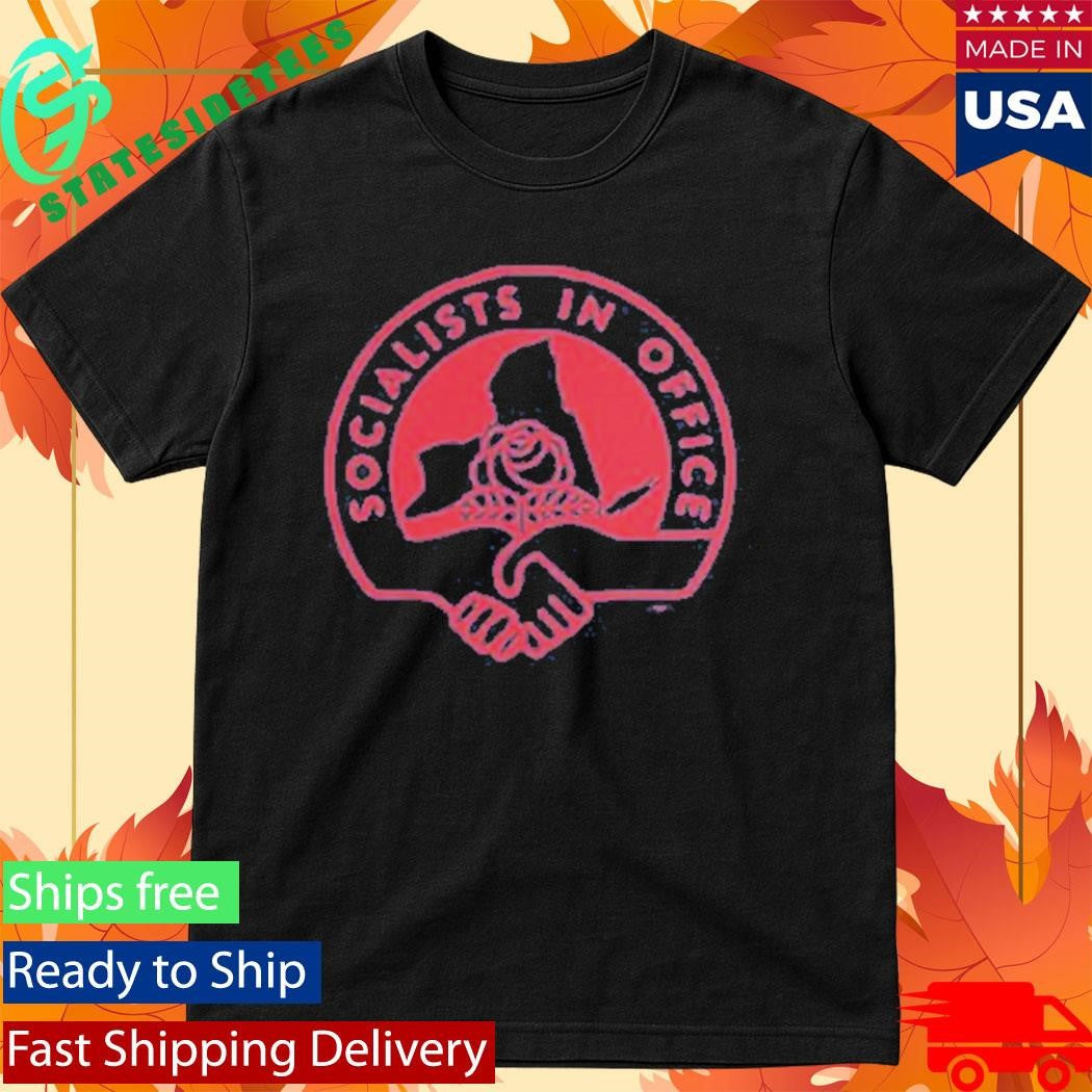 Democratic Socialists Of America Socialists In Office Shirt