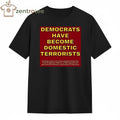 Democrats have become domestic terrorists tee