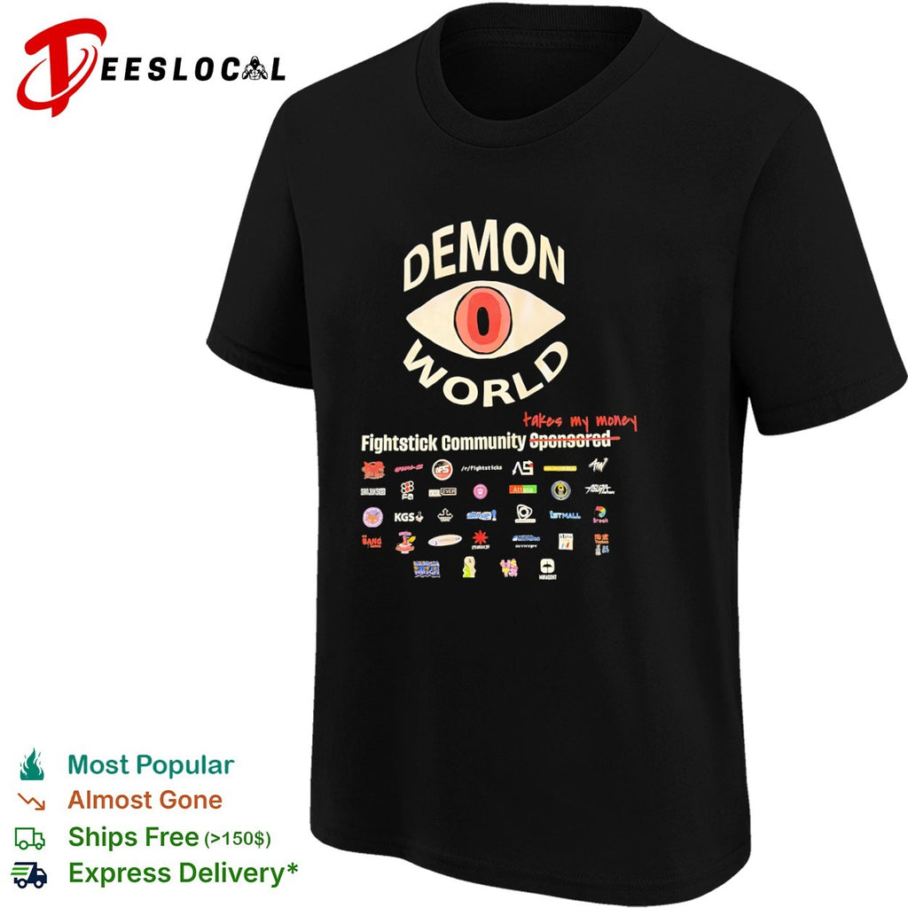 Demon World Fightstick Community takes my money sponsored logos shirt