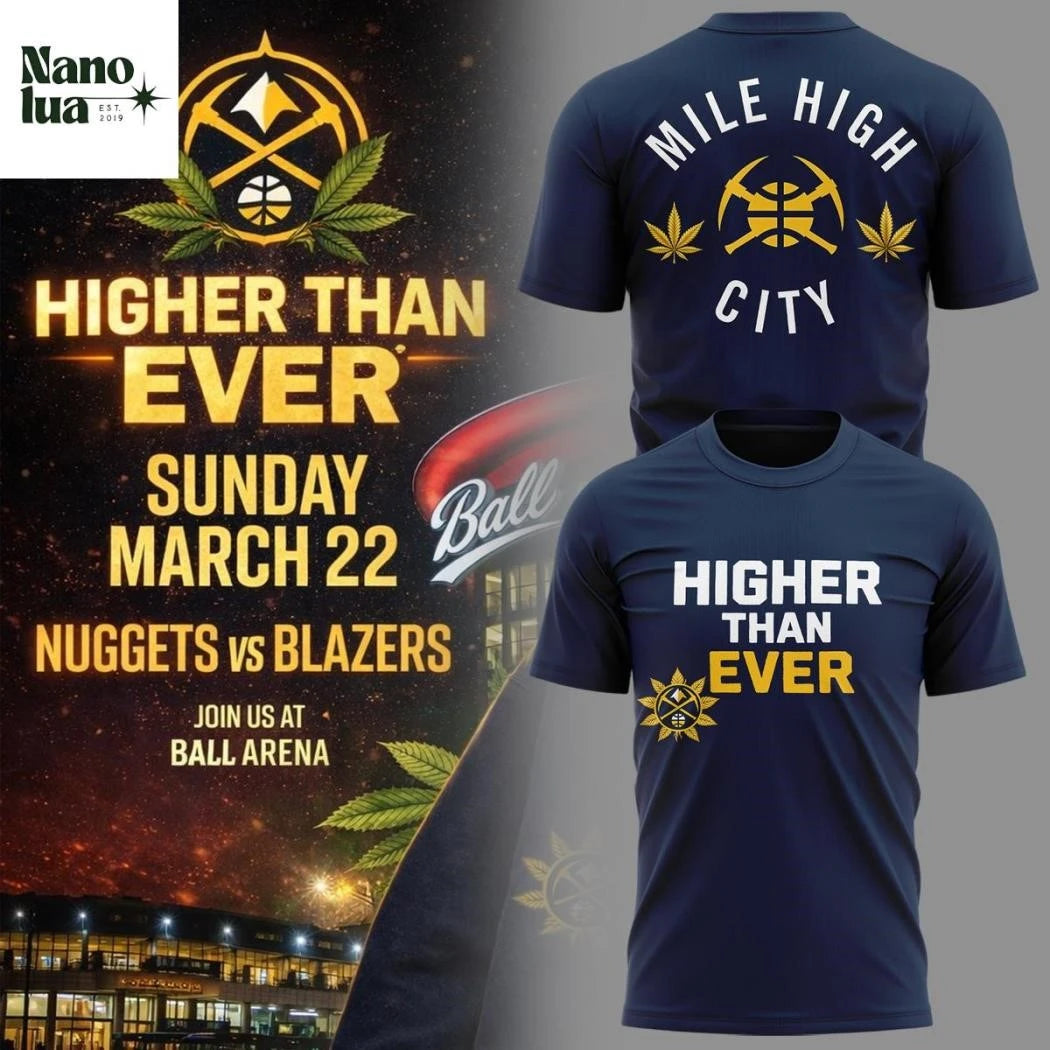 Denver Nuggets Higher Than Ever Versus Blazers 2026 Night Shirt