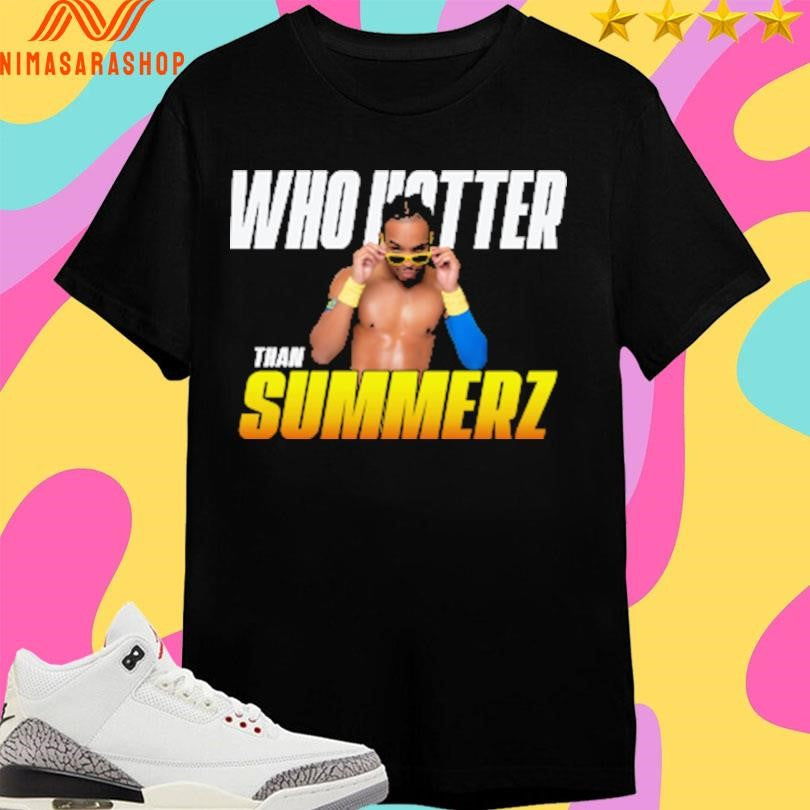 Deon Summerz Who Hotter Than Summerz Shirts