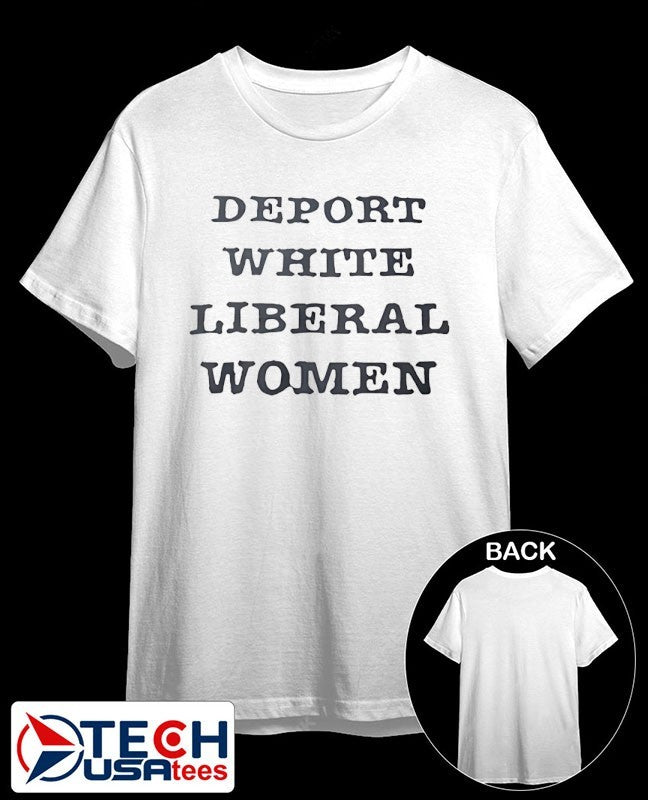 Deport White Liberal Women shirt