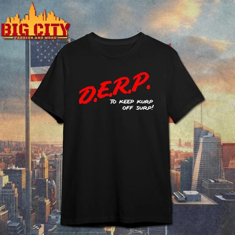 Derp To Keep Kurp Off Surp Funny Trendy Graphic Shirt