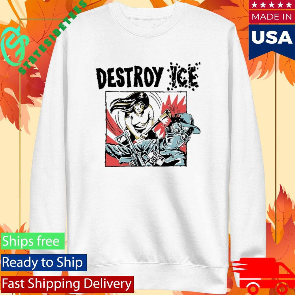 Destroy Ice Police Ice Shirt