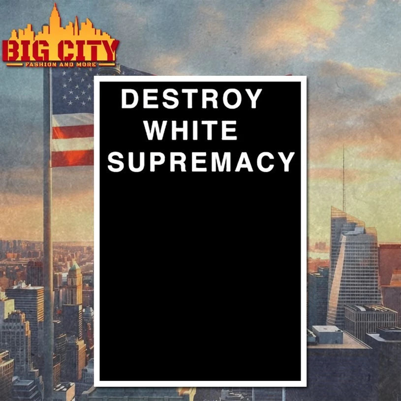 Destroy White Supremacy Text shirt
