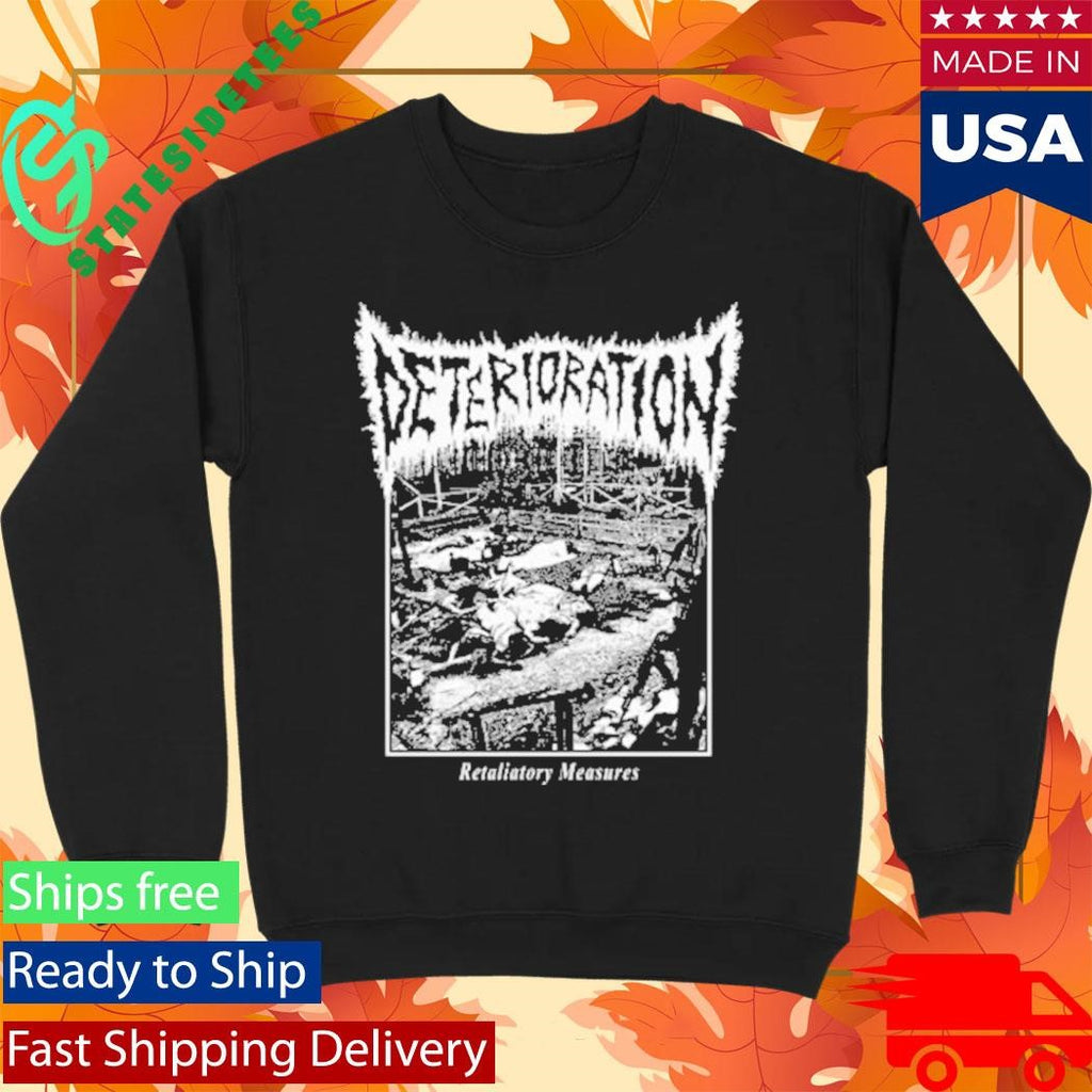 Deterioration Retaliatory Measures Shirt