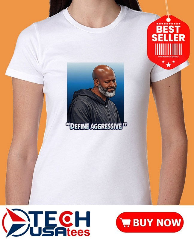 Detroit Lions GM Brad Holmes Define Aggressive shirt