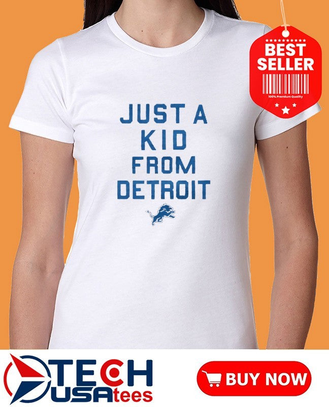 Detroit Lions just a kid from Detroit shirt