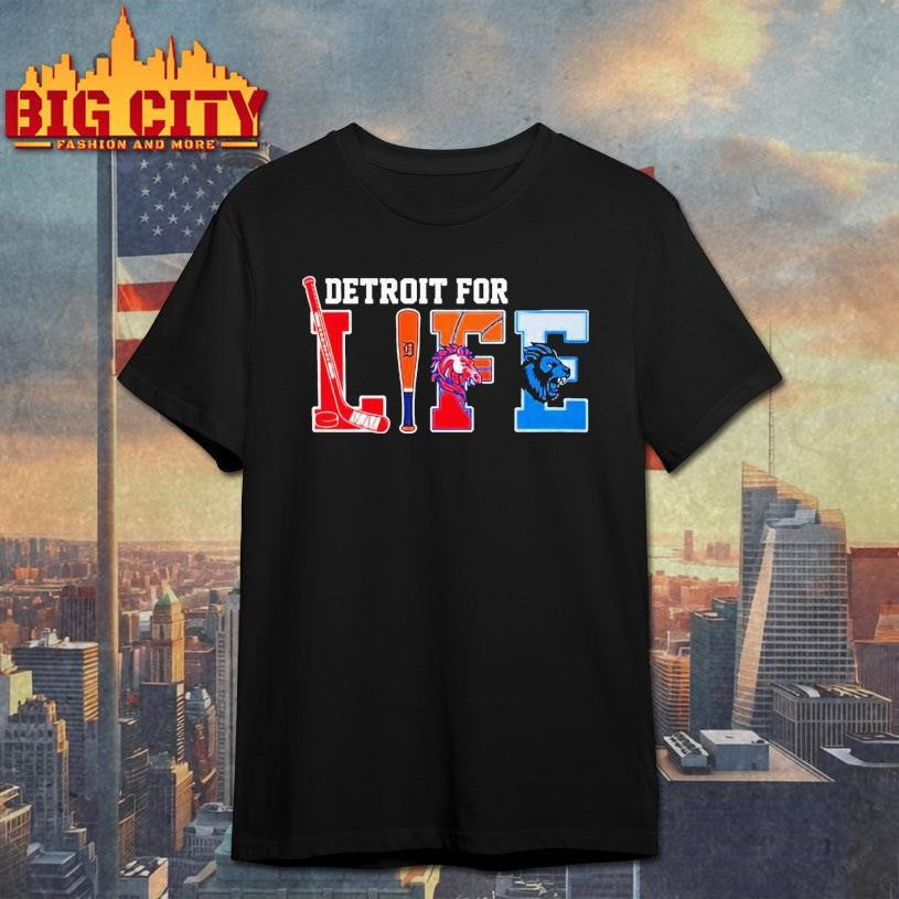 Detroit for life sports teams Tigers Lions Red Wings Pistons Shirt