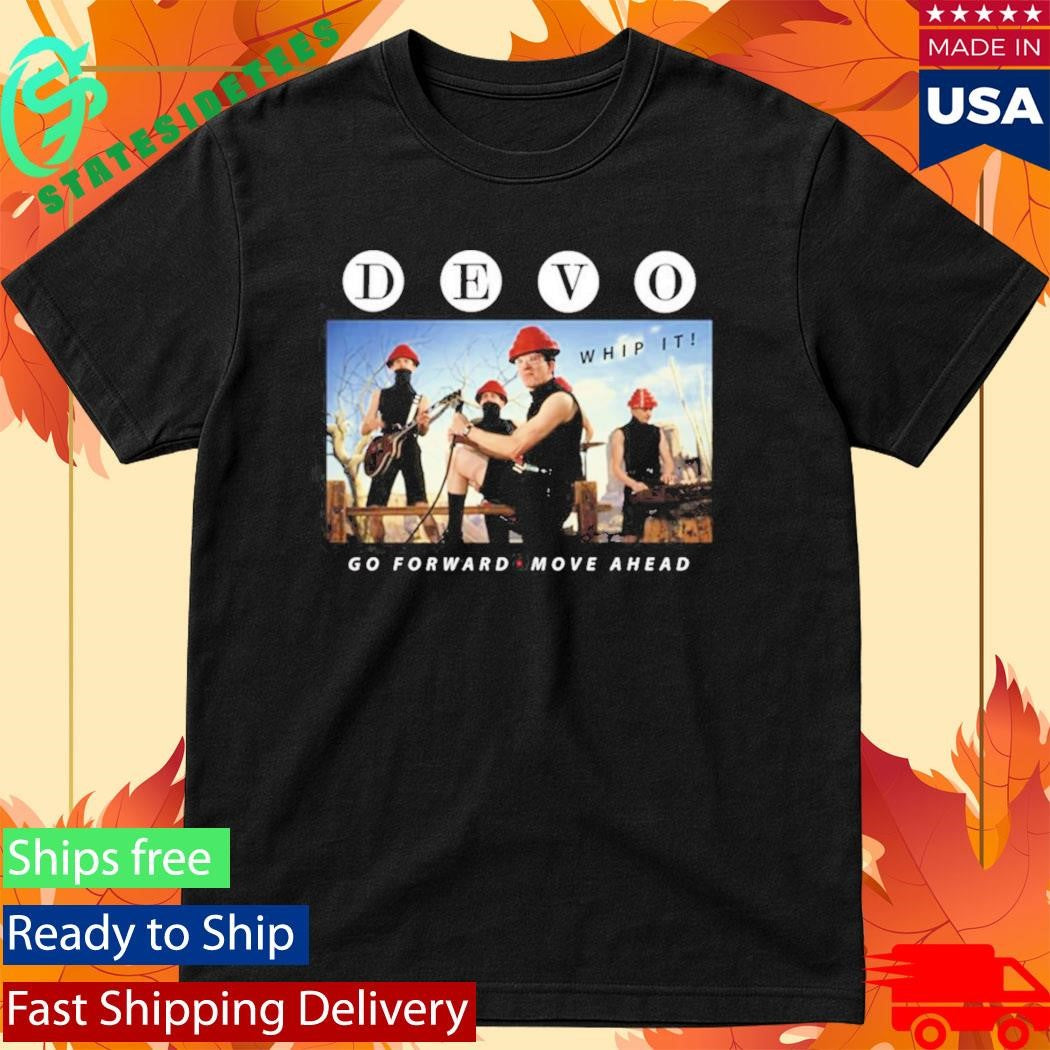 Devo Whip It Go Forward Move Ahead Shirt