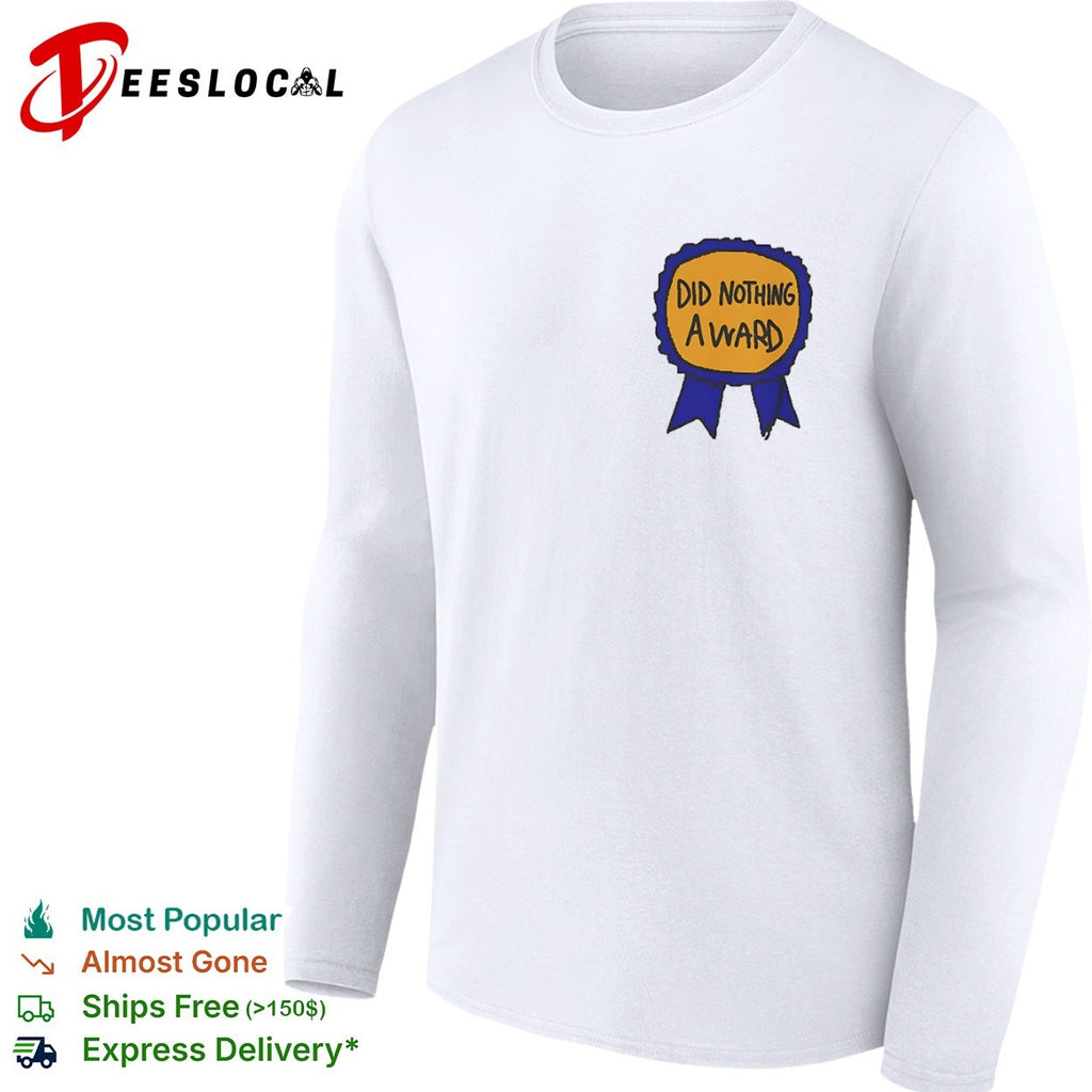 Did Nothing Award shirt