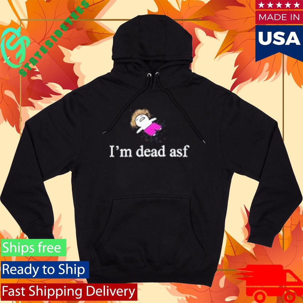 Diemarchive I’m Dead ASF Shirt