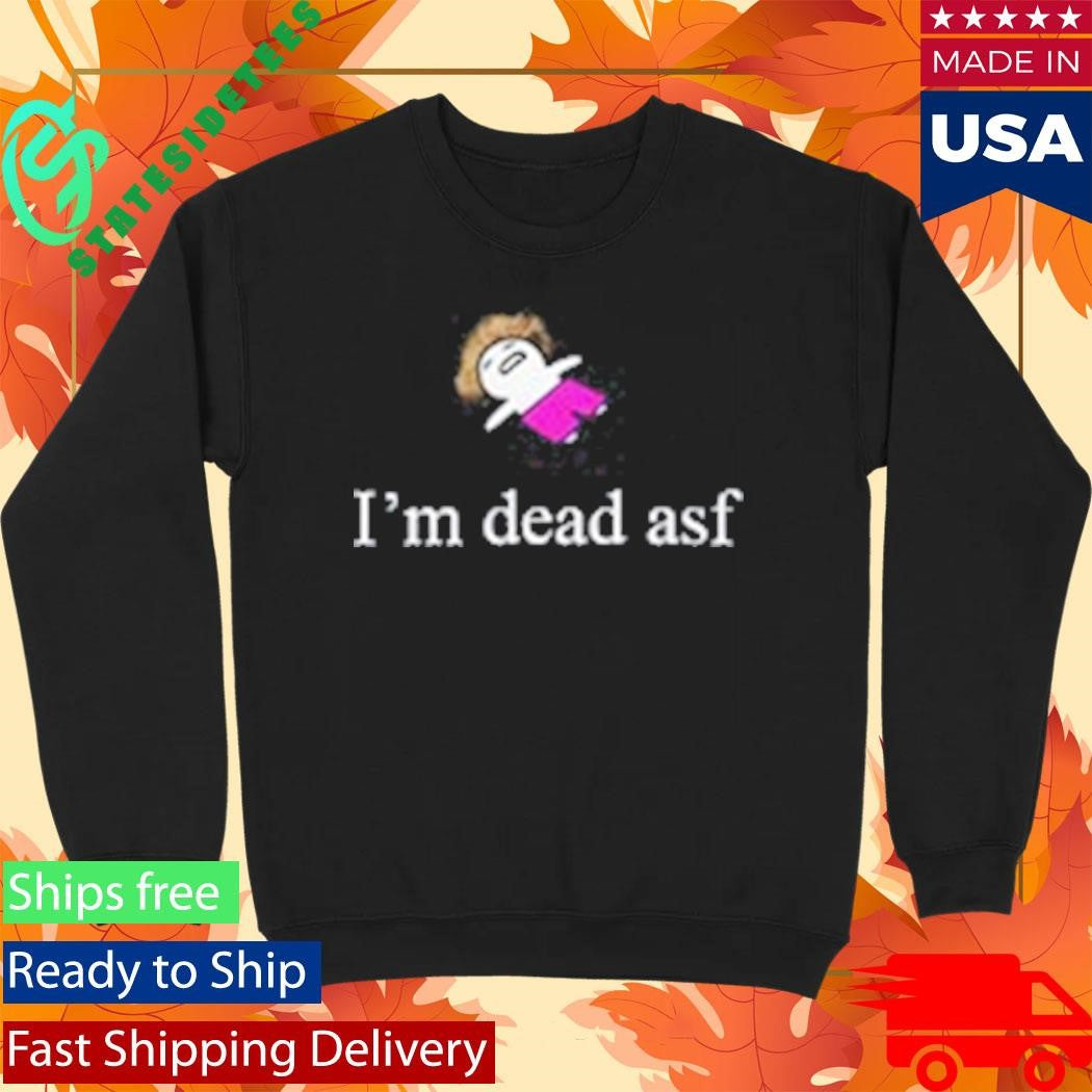 Diemarchive I’m Dead ASF Shirt