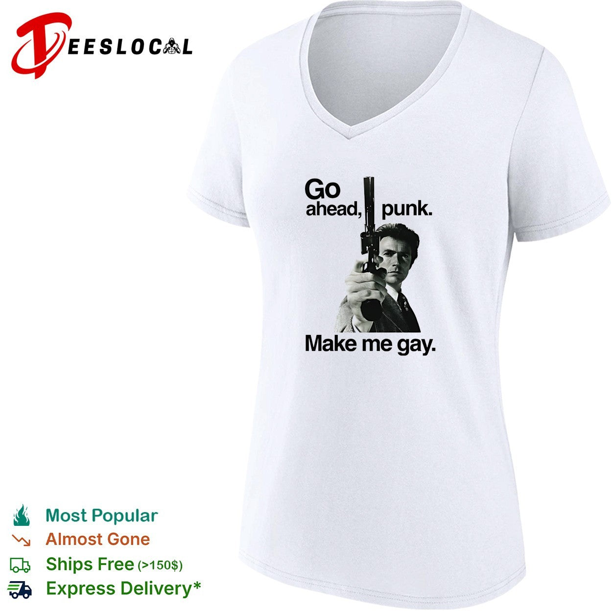 Dirty Harry go ahead punk make me gay shirt