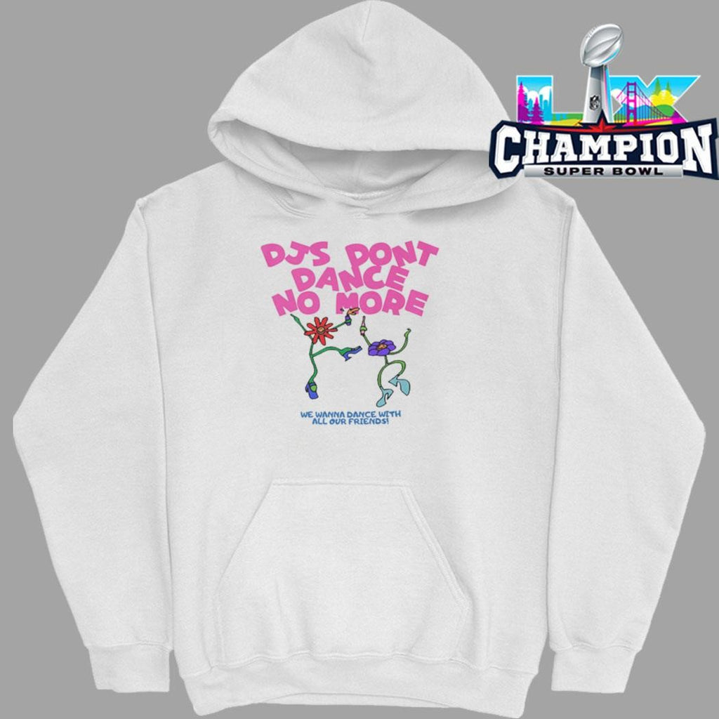 Djs Don’t Dance No More Shirt