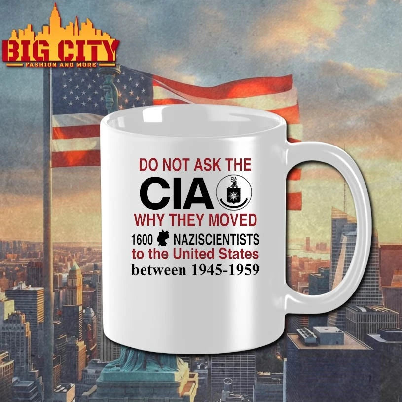 Do Not Ask The CIA Why They Moved 1600 Nazi Scientists To The United States shirts