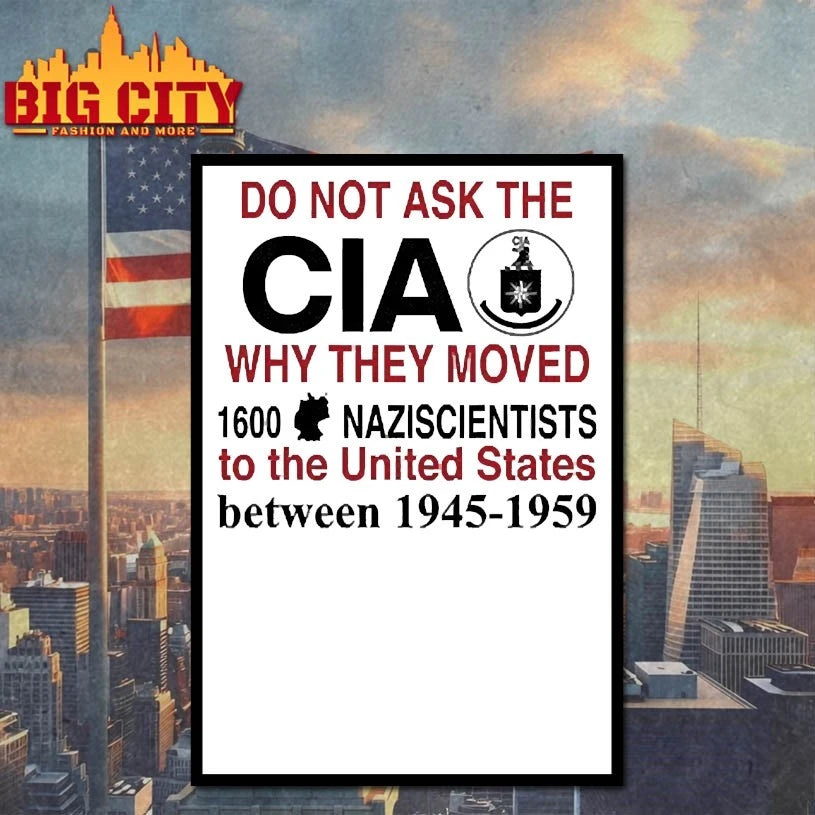 Do Not Ask The CIA Why They Moved 1600 Nazi Scientists To The United States shirts