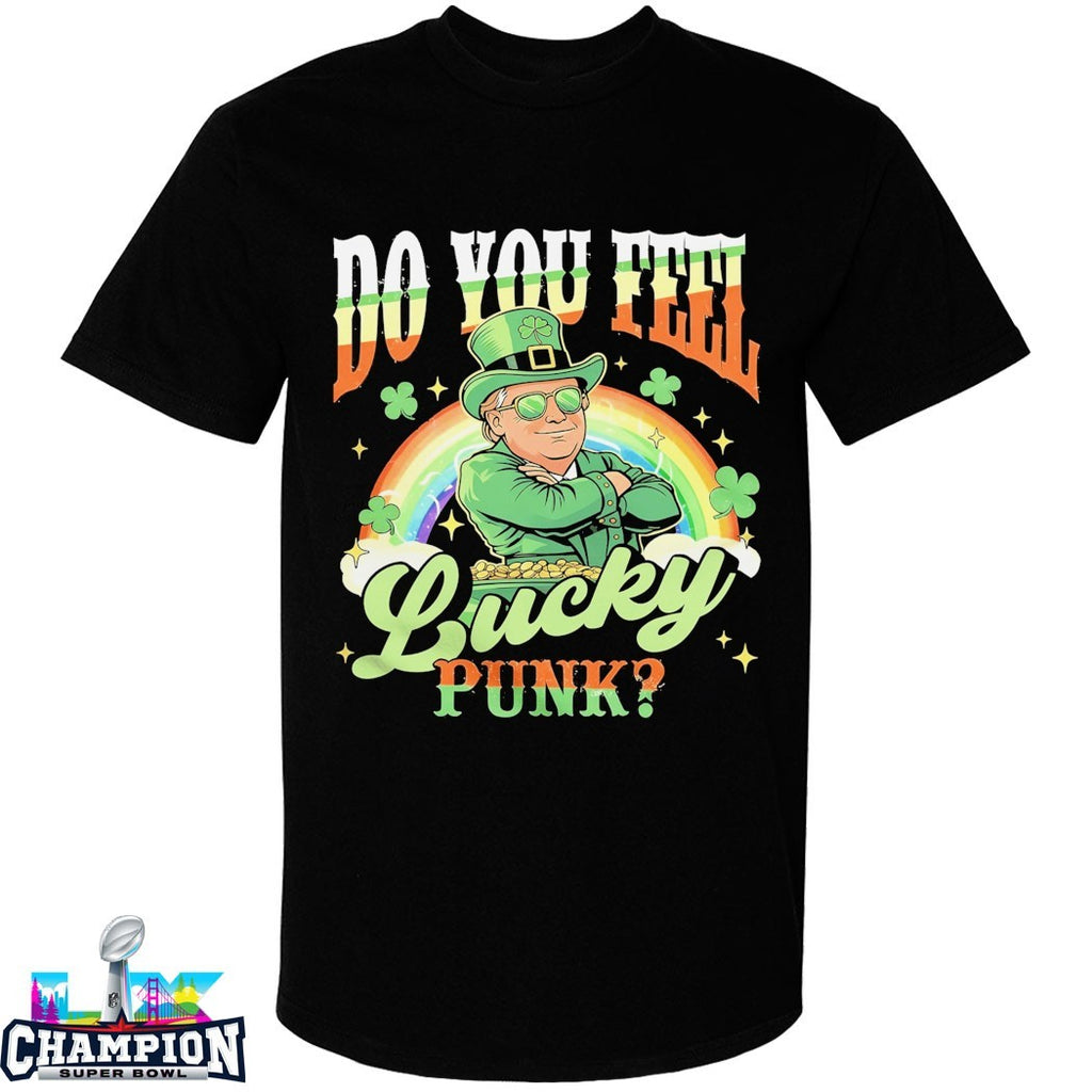 Do You Feel Lucky Punk St Patrick’s Day Paddy Trump T-shirts