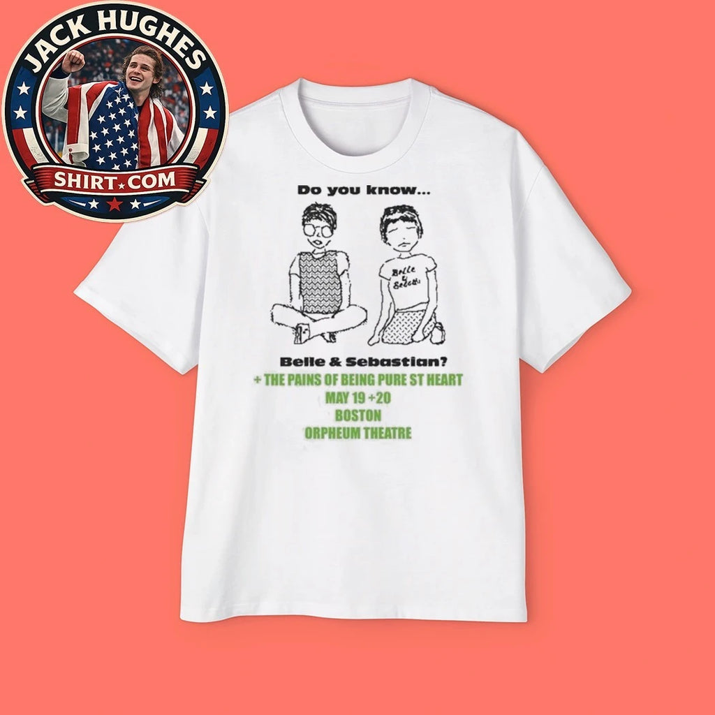 Do You Know Belle and Sebastian Boston Orpheum Theatre May 19th 20th The Pains Of Being Pure At Heart T-Shirts