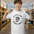 Do You Love Rock N Roll Shirt