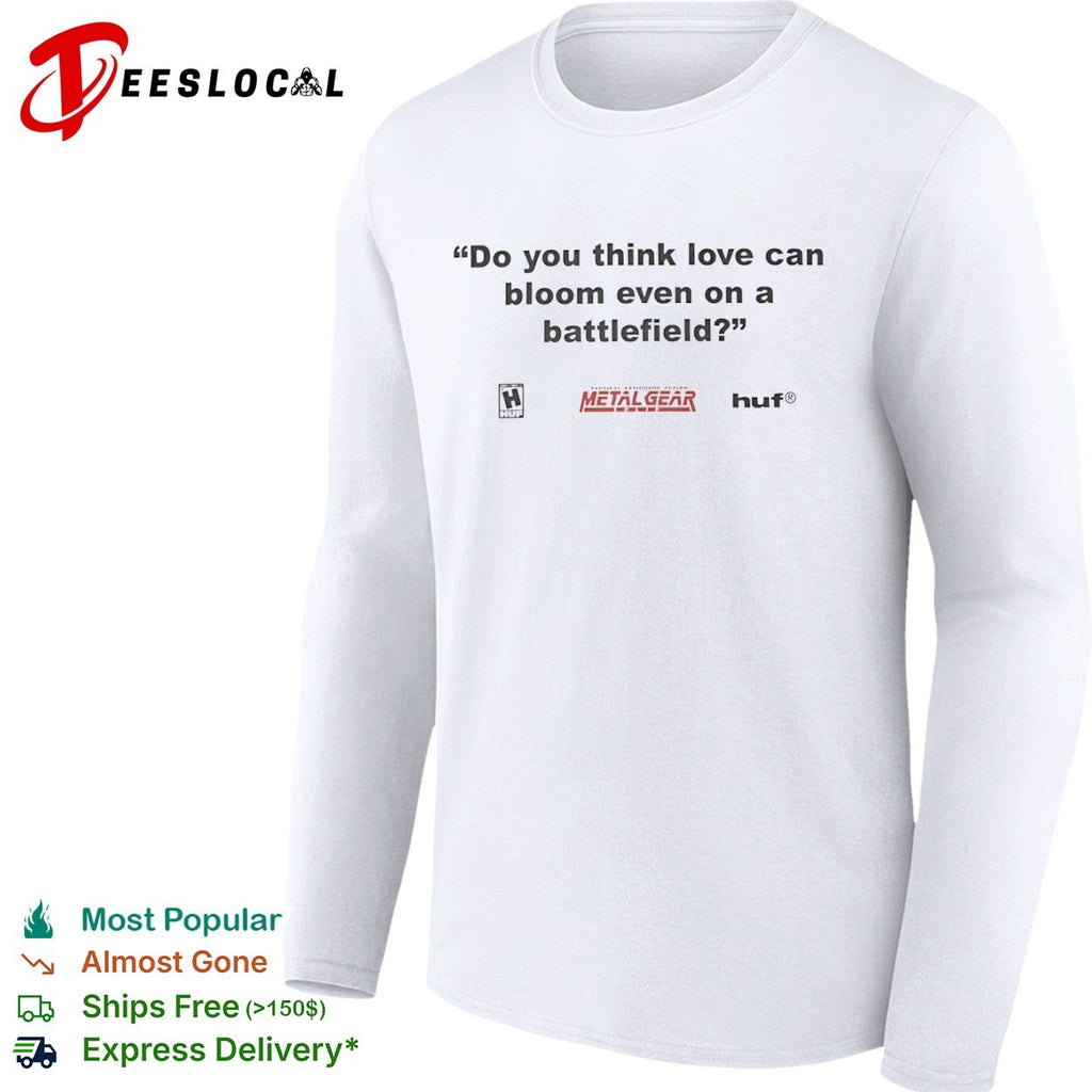 Do you think love can bloom even on a battlefield shirt