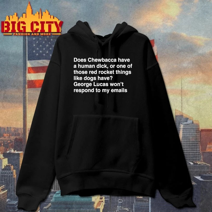 Does Chewbacca have a human duck, or one of those red rocket things like dogs have George Lucas won’t respond to my emails shirts