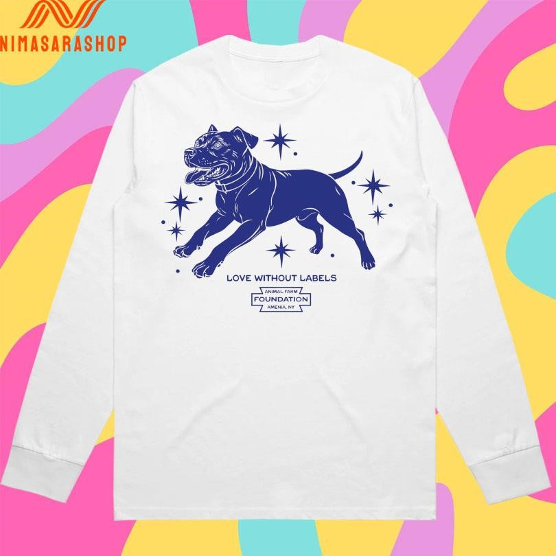 Dog Love Without Labels Animal Farm Foundation Amenia Ny Shirts