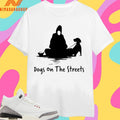 Dogs On The Streets 2026 Shirts