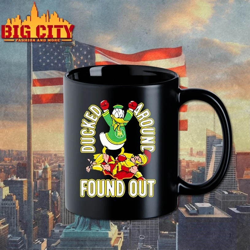 Donald Ducked Around found out shirt