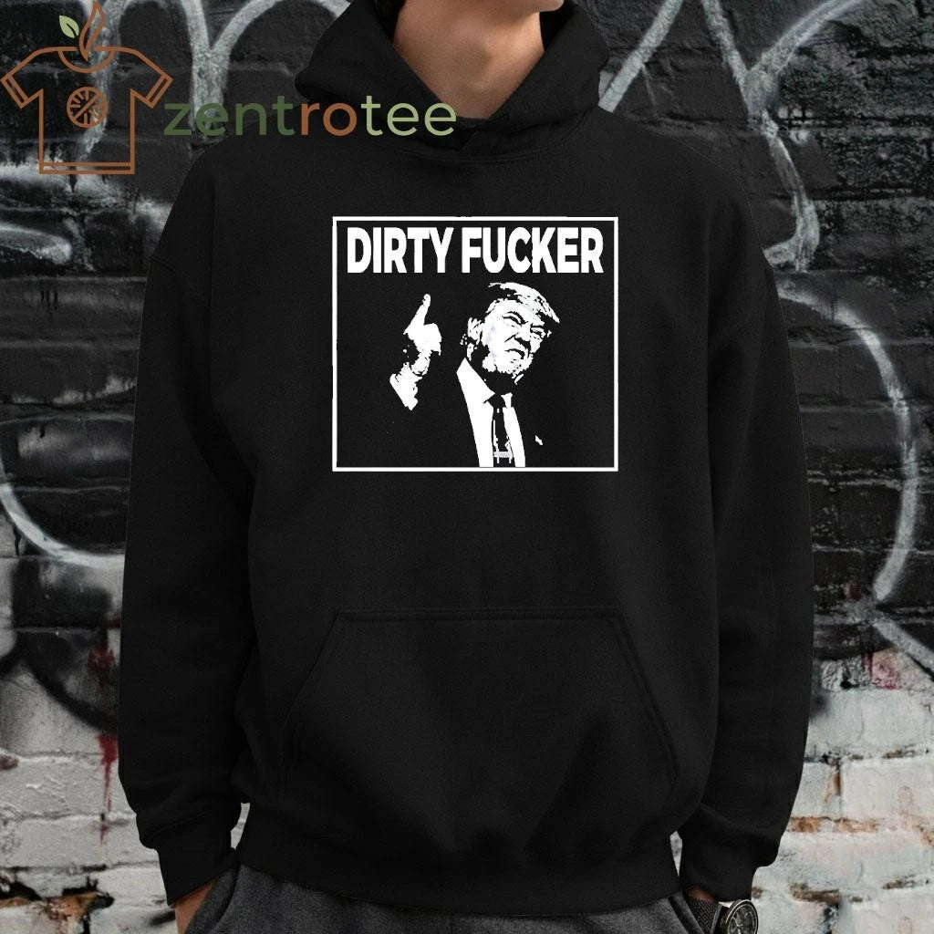 Donald Trump Dave Hause Dirty Fucker tee