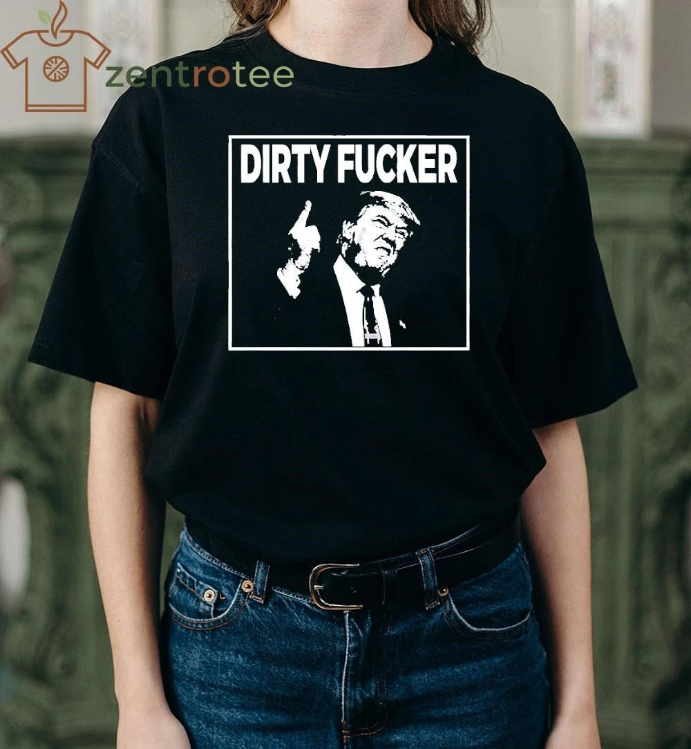 Donald Trump Dave Hause Dirty Fucker tee