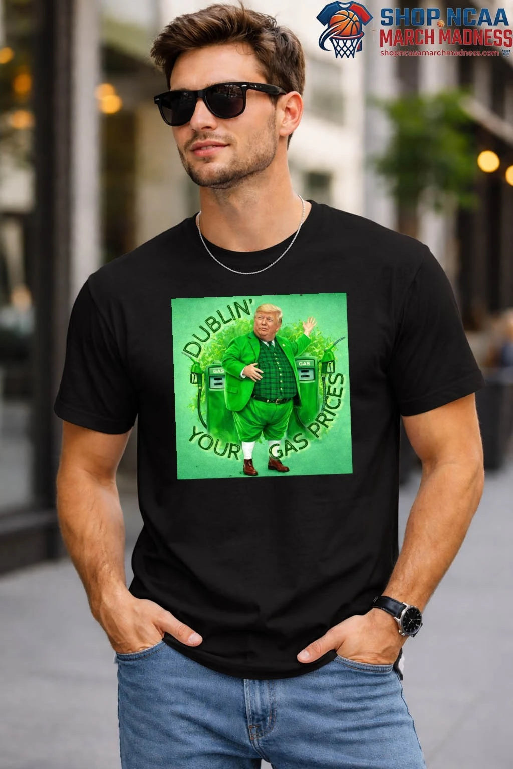 Donald Trump Dublin Your Gas Prices St Patrick’s Day 2026 Shirt