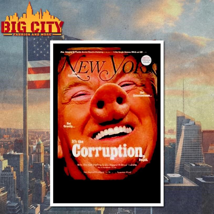 Donald Trump Quiet Piggy New York Magazine anti Trump it’s the Corruption shirt