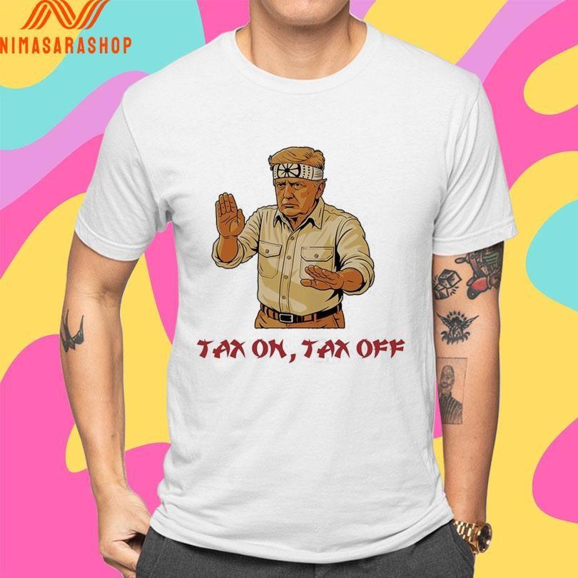Donald Trump Tax On Tax Off Shirts