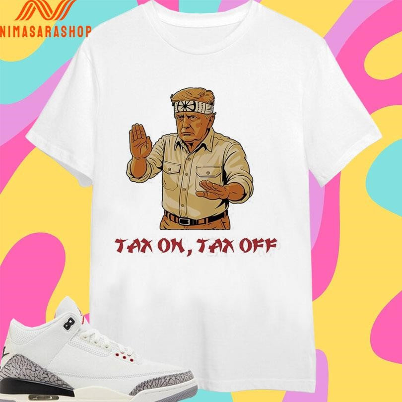 Donald Trump Tax On Tax Off Shirts