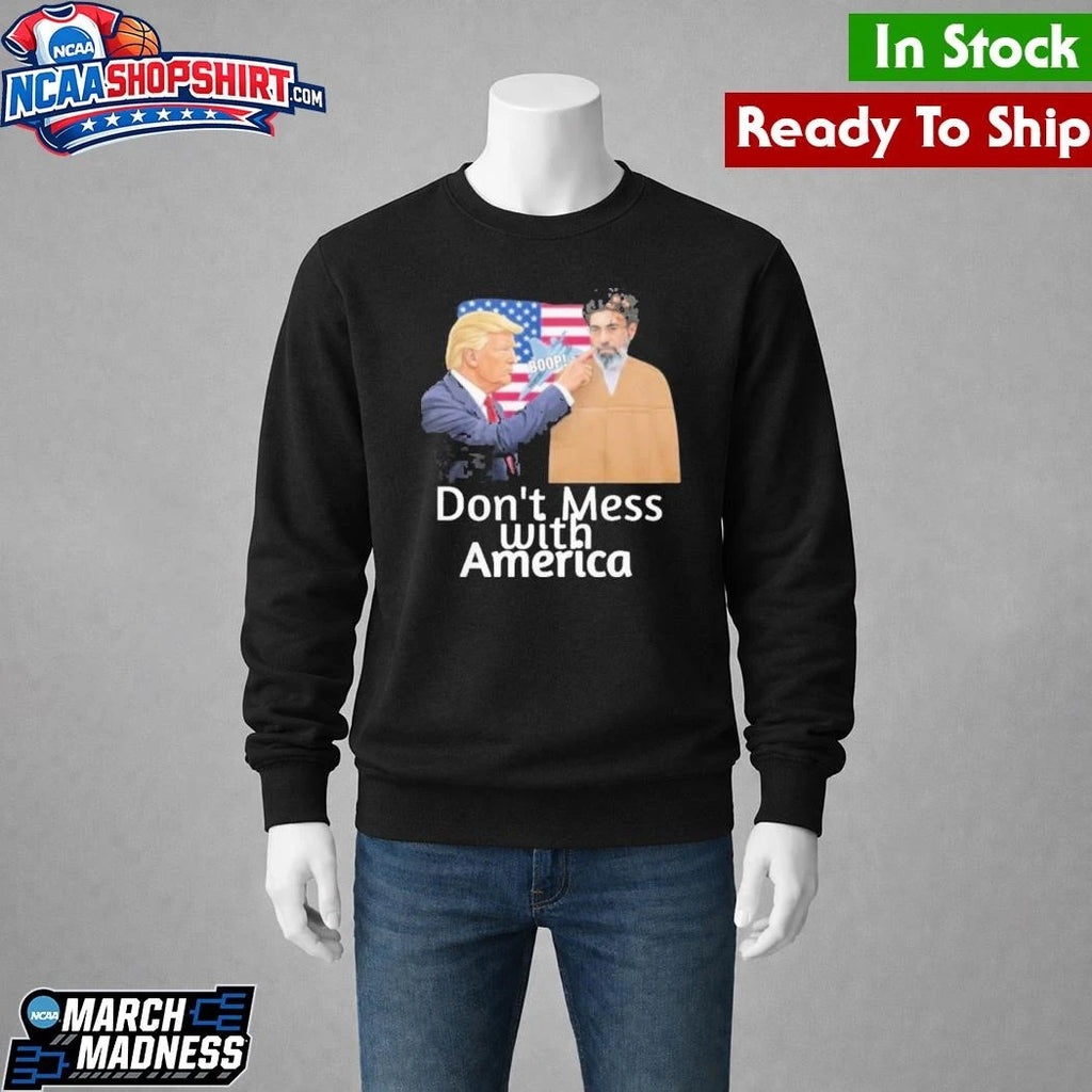 Donald Trump The Cardboard Ayatollah Dont Mess With America Shirt