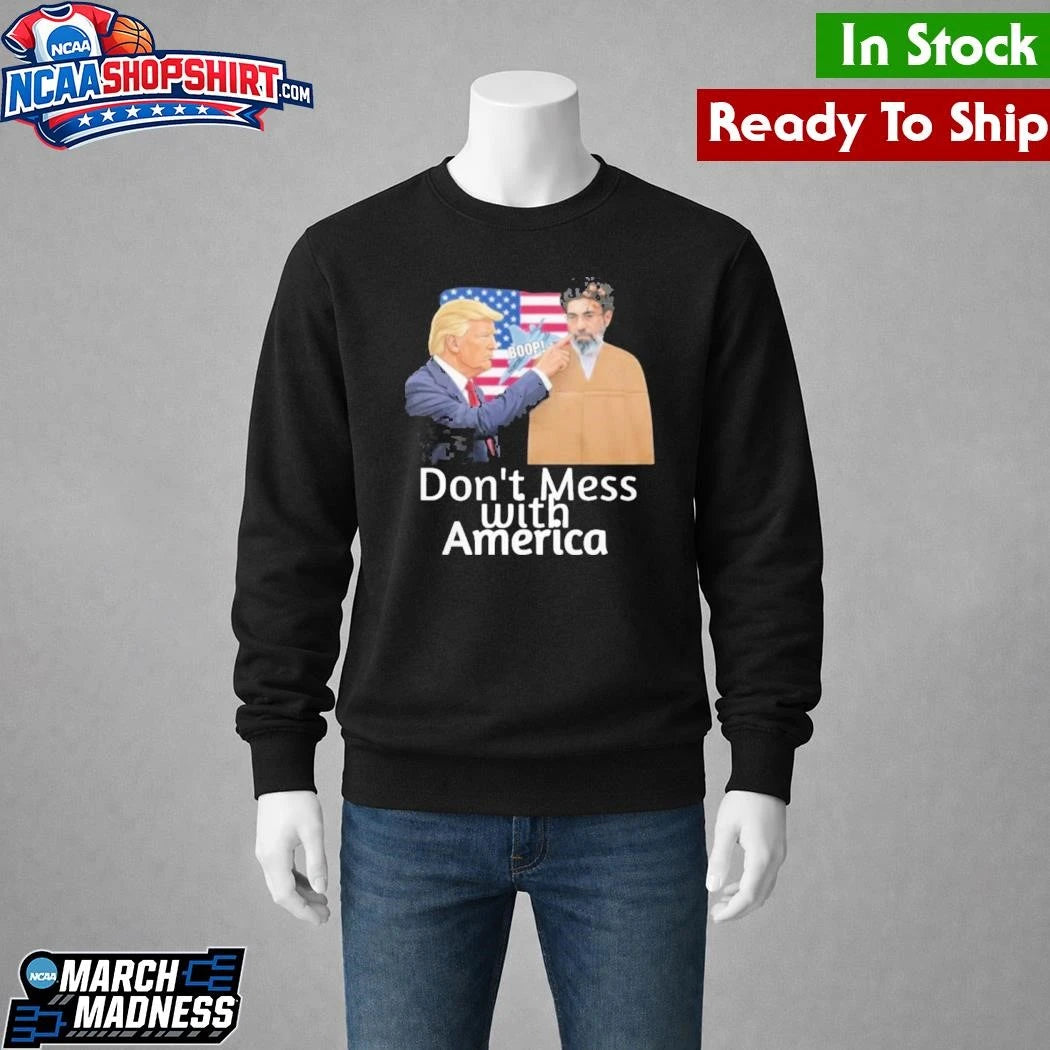Donald Trump The Cardboard Ayatollah Dont Mess With America Shirt