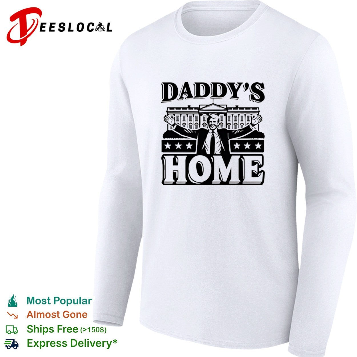 Donald Trump White House Daddy s Home Political Satire Presidential Election shirt