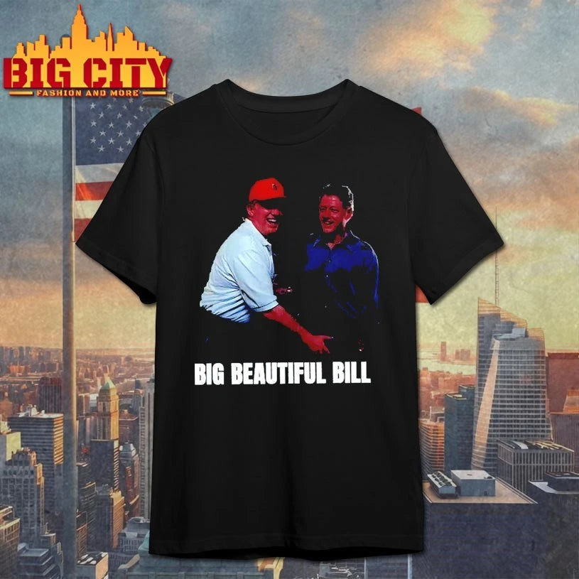 Donald Trump and Bill Clinton Bubba Big Beautiful Bill Shirt