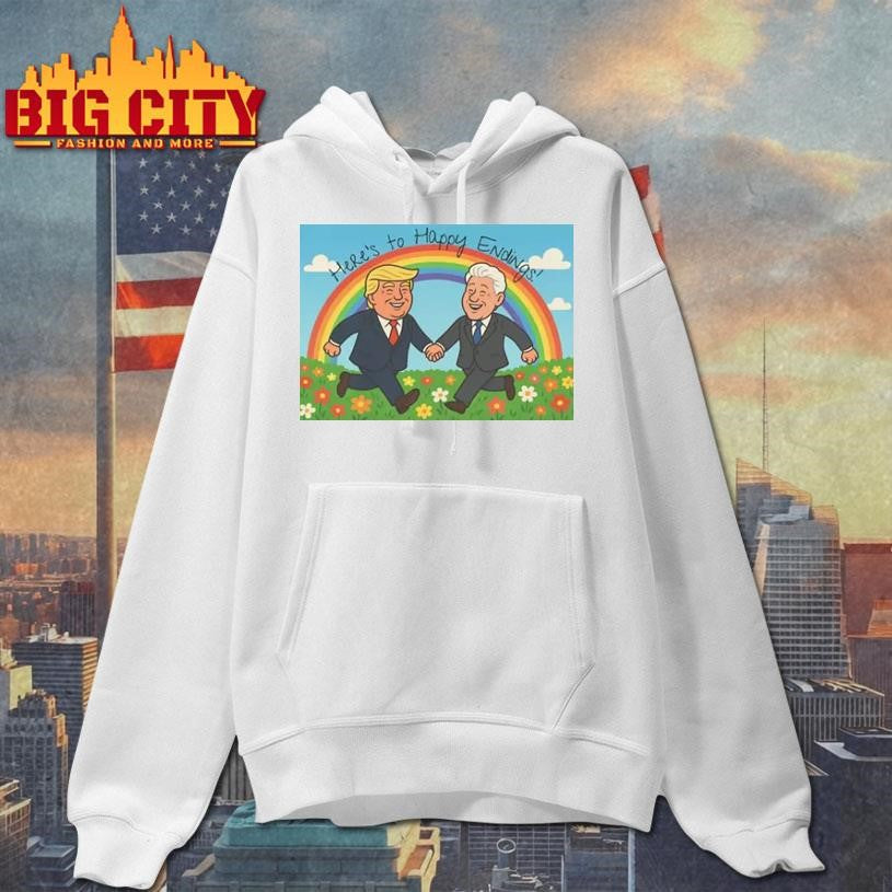Donald Trump and Bill Clinton Here To Happy Ending Shirt