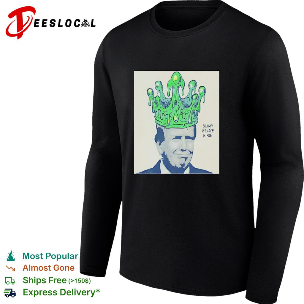 Donald Trump wearing green crown Slimy Slime King Political Anti Trump Satire Humor shirt