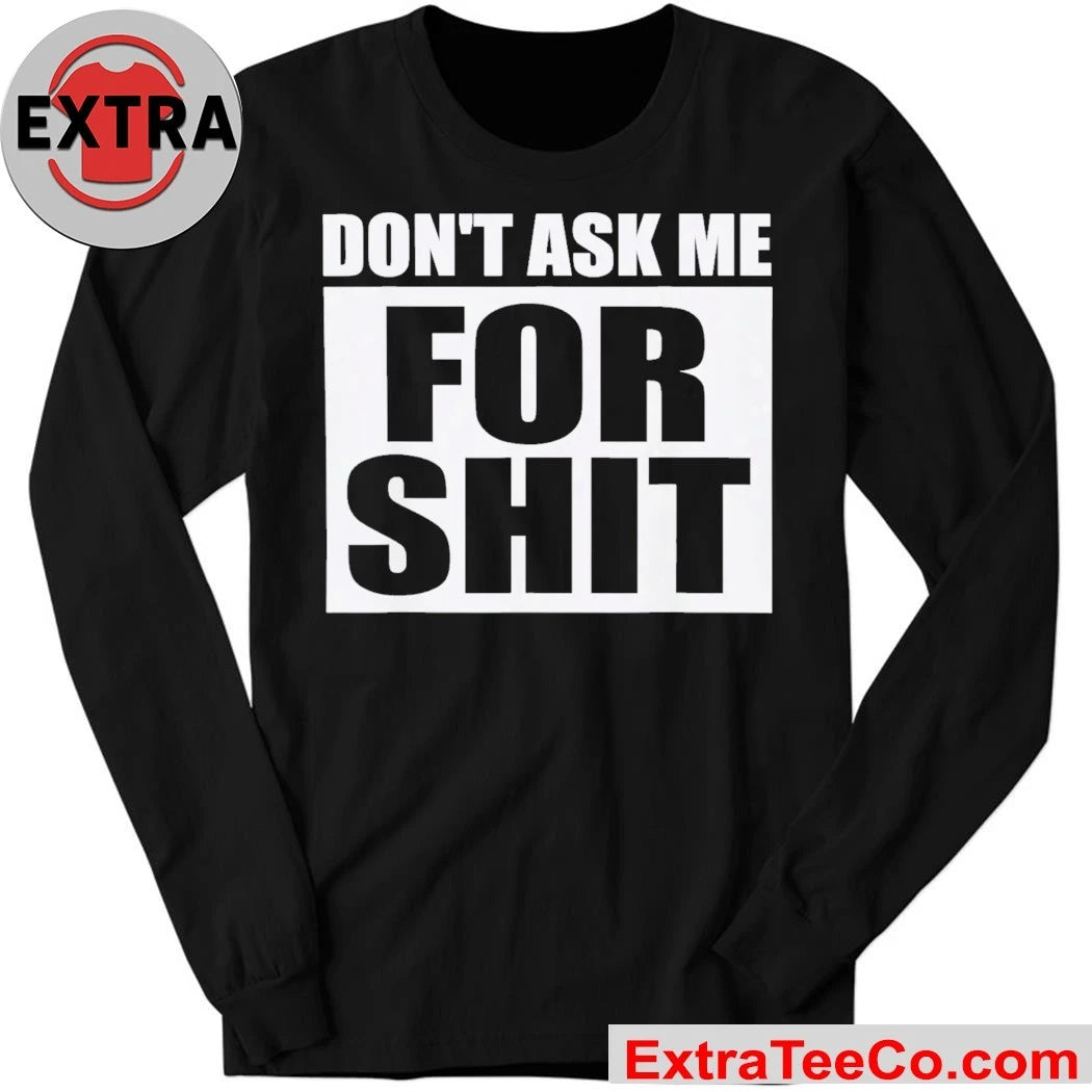 Don’t Ask Me for Shit